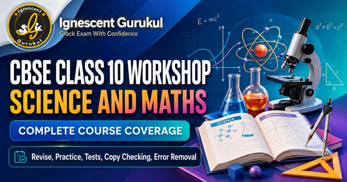 CBSE Class 10 Science & Maths Workshop