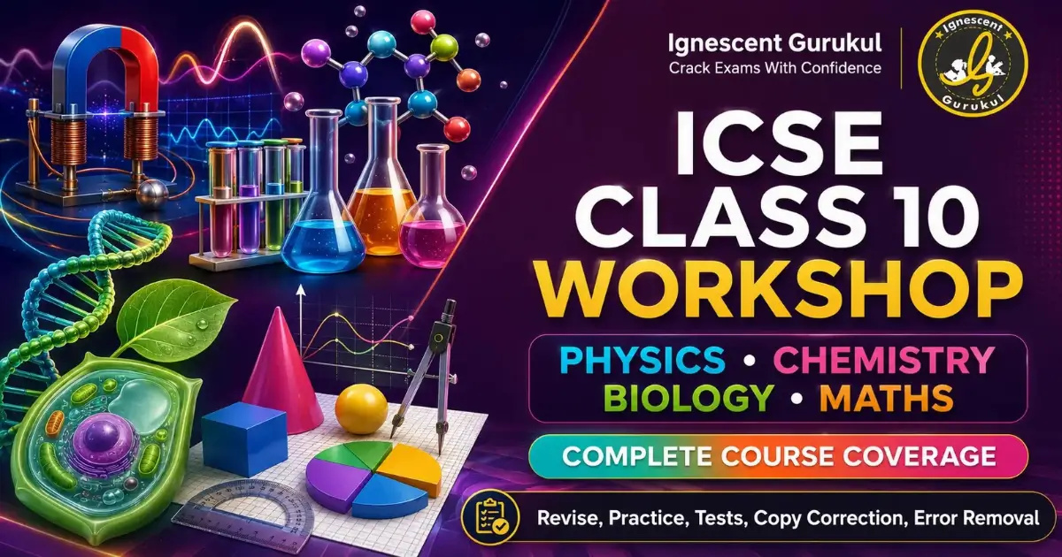 ICSE Class 10 Science & Maths Workshop